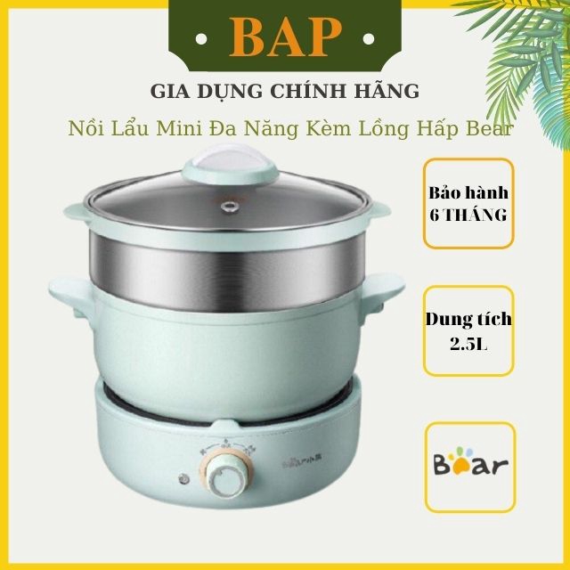 Nồi Lẩu Mini, Nồi Điện, Bếp Lẩu Điện Chính Hãng Bear Đa Năng 2.5L DHG-B25Z1, Kèm Bếp, Lồng Hấp BH 6 Tháng - BAP