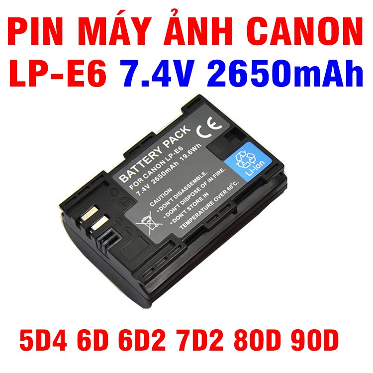 Pin Dành Cho Máy Ảnh Canon LP-E6 2650- 2750mAh cao cấp tương thích với 60D, 70D, 6D, 7D, 5D MARK II, 5D MARK III, 7D II