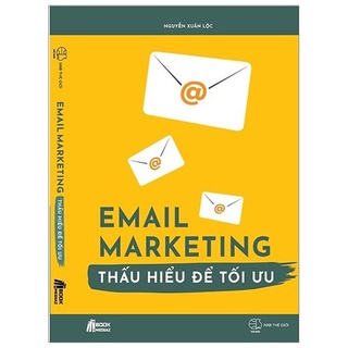 Sách - Email Marketing - Thấu Hiểu Để Tối Ưu