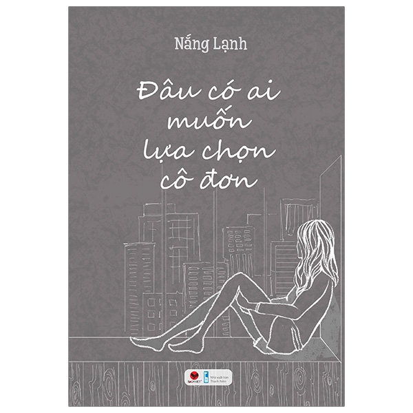 Sách - Đâu Có Ai Muốn Lựa Chọn Cô Đơn