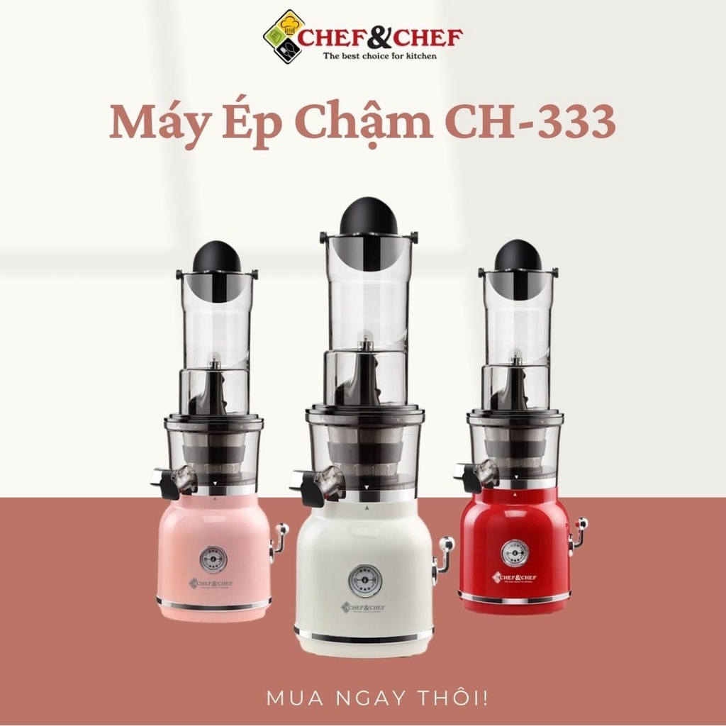 [Mã 44ELSALE2 giảm 7% đơn 300K] MÁY ÉP NGUYÊN QUẢ TỐC ĐỘ CHẬM CHEF&amp;CHEF CH-333 ĐỘ BỀN CAO THIẾT KẾ NHỎ GỌN HÀNG CHUẨN