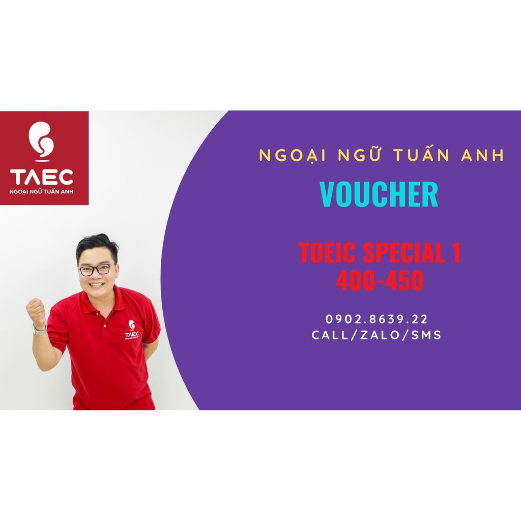 Hồ Chí Minh- Voucher khóa học tiếng anh TOEIC SPECIAL 1 (400-450)-Cam kết đầu ra, học lại miễn phí -[TAEC.EDU.VN