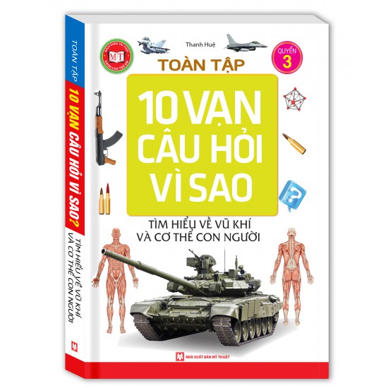 Sách - Toàn Tập 10 Vạn Câu Hỏi Vì Sao (Tìm Hiểu Về Vũ Khí Và Cơ Thể Con Người) - Tập 3