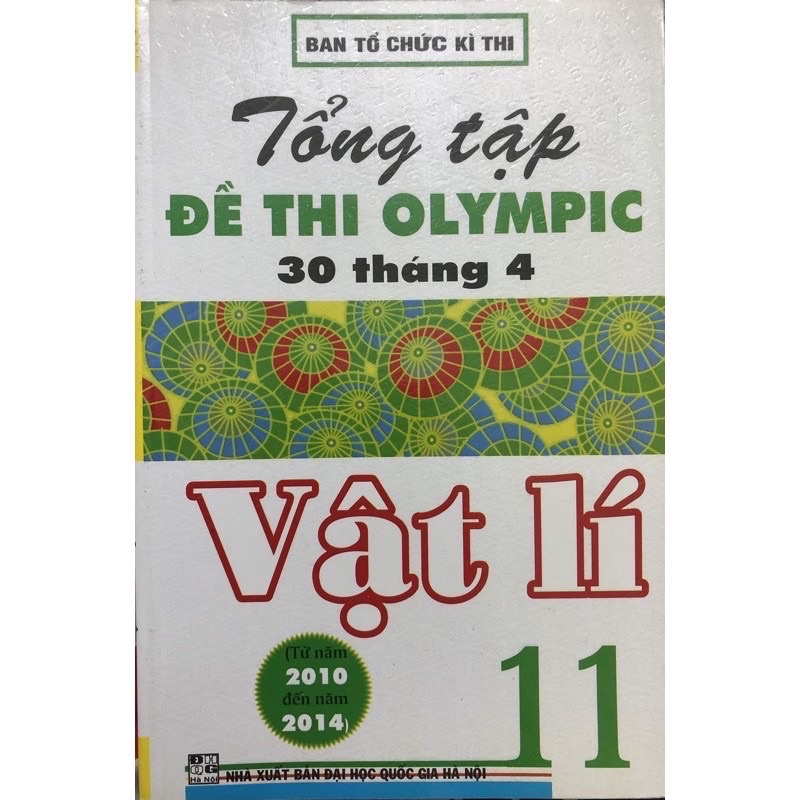 Sách.__. Tổng Tập Đề Thi Olympic 30 tháng 4 Vật Lí 11 ( Từ Năm 2010 - 2104)