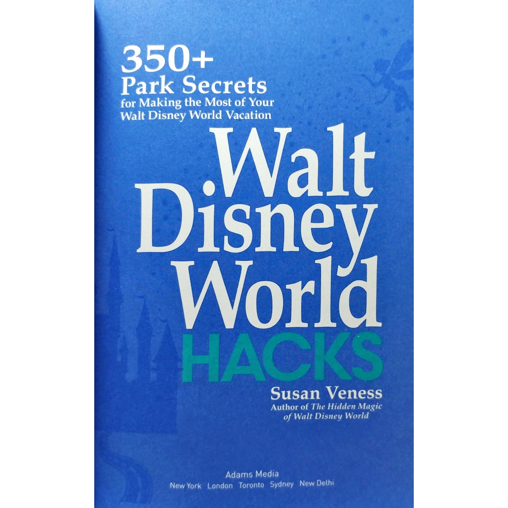 Sách - Walt Disney World Hacks: 350+ Park Secrets for Making the Most of Your Walt Disney World Vacation (Hidden Magic)