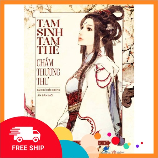 New - Tam Sinh Tam Thế Chẩm Thượng Thư