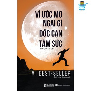 Sách - Vì ước mơ ngại gì dốc cạn tâm sức