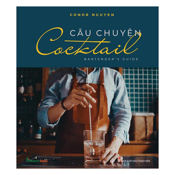 Sách - Câu Chuyện Cocktail (Bartender's Guide)