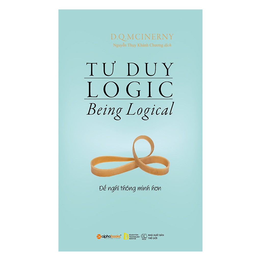 Sách Tư Duy Logic  - Để nghĩ thông minh hơn - Tái bản mới nhất