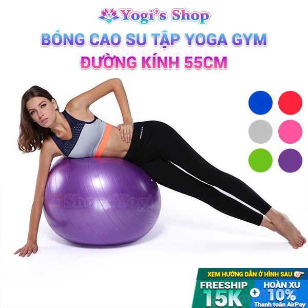 Bóng Cao Su Tập Yoga GYM Trơn, Đường Kính 55cm | Chịu Sức Nặng Đến 150kg, Chống Nổ