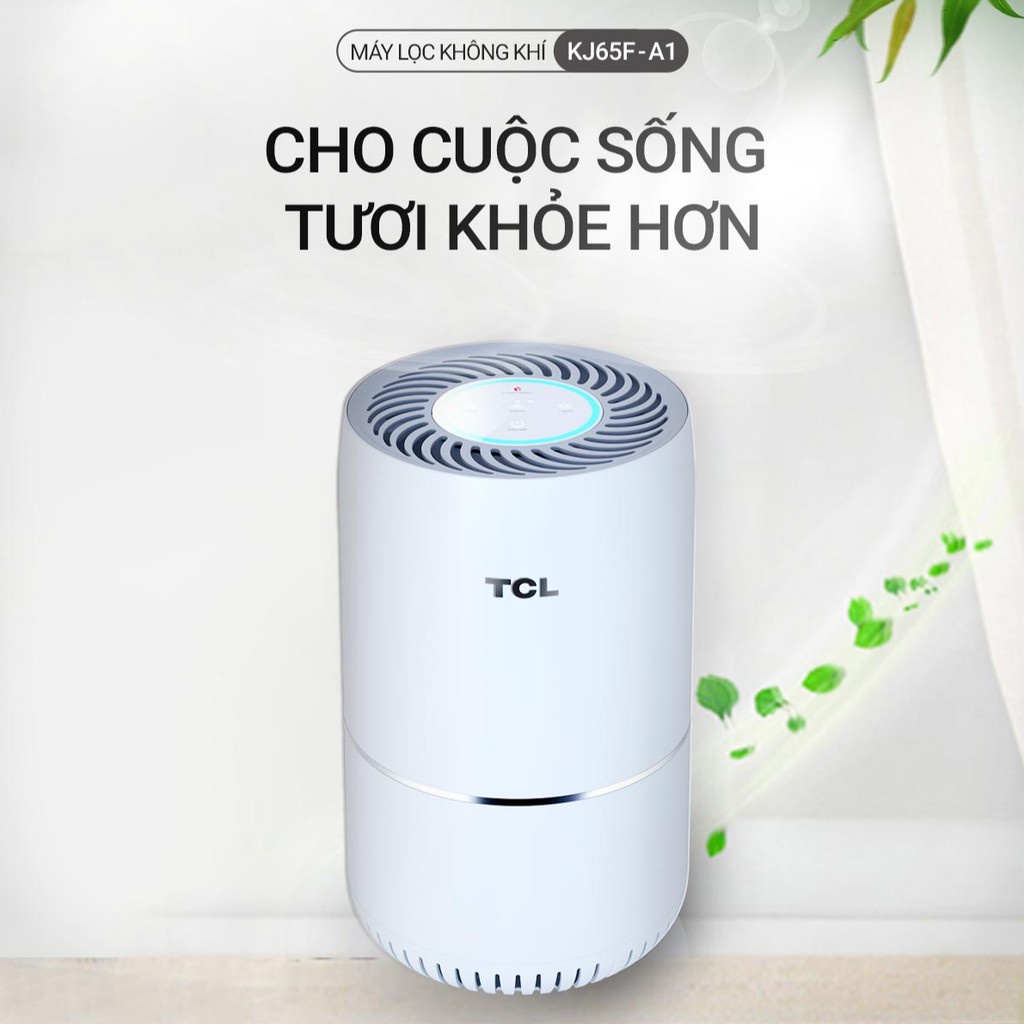 Máy lọc không khí TCL. Air Purifier KJ65F-A1 - Phòng 10m2 - Bộ lọc 3 lớp lên đến 2100 giờ