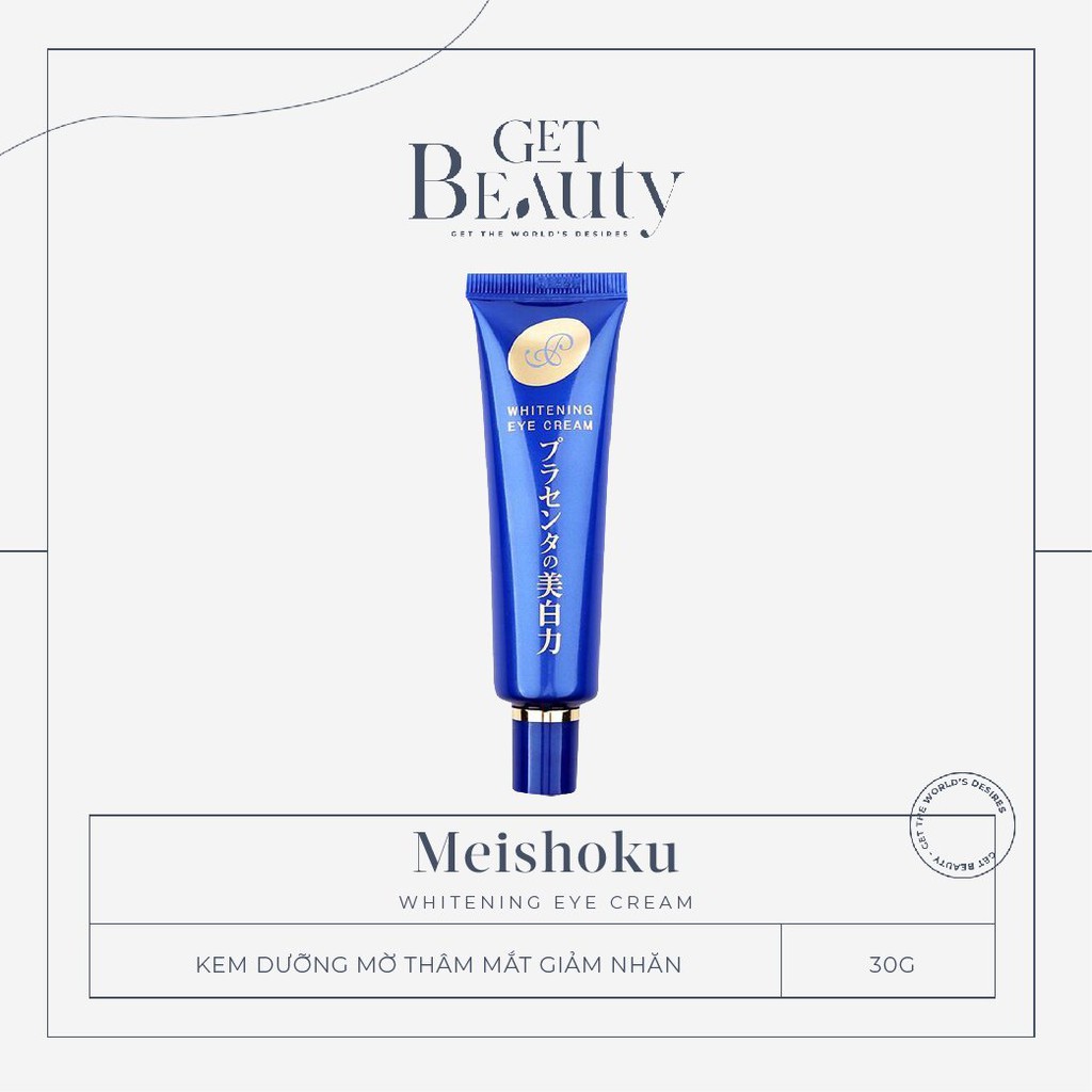 KEM MẮT GIẢM THÂM LÀM MỜ NẾP NHĂN MẮT MEISHOKU WHITENING EYE CREAM 30G
