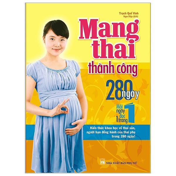 Cuốn sách Mang Thai Thành Công - 280 Ngày Mỗi Ngày Đọc 1 Trang - Tác giả:  Trạch Quế Vinh (Tái bản)