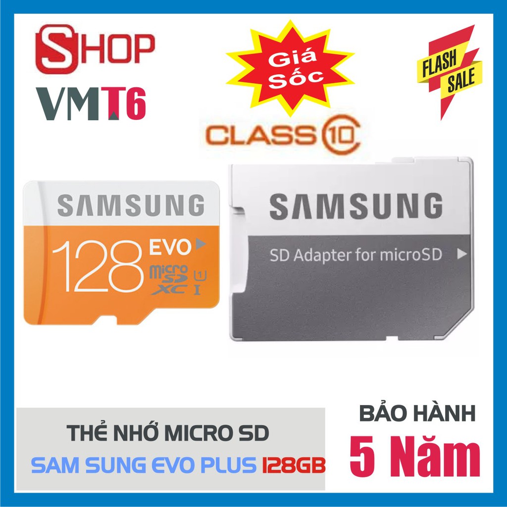 Thẻ Nhớ Sam Sung 80MB/S 128GB EVO 10 Micro SDXC 128GB - Bảo hành 5 năm !!!