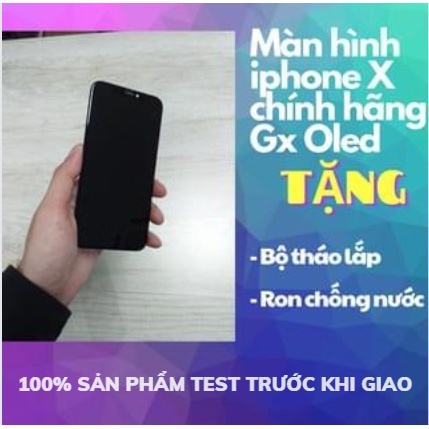 Màn Hình X - Màn Oled Chính Hãng Gx - Hàng Chuẩn Như Zin