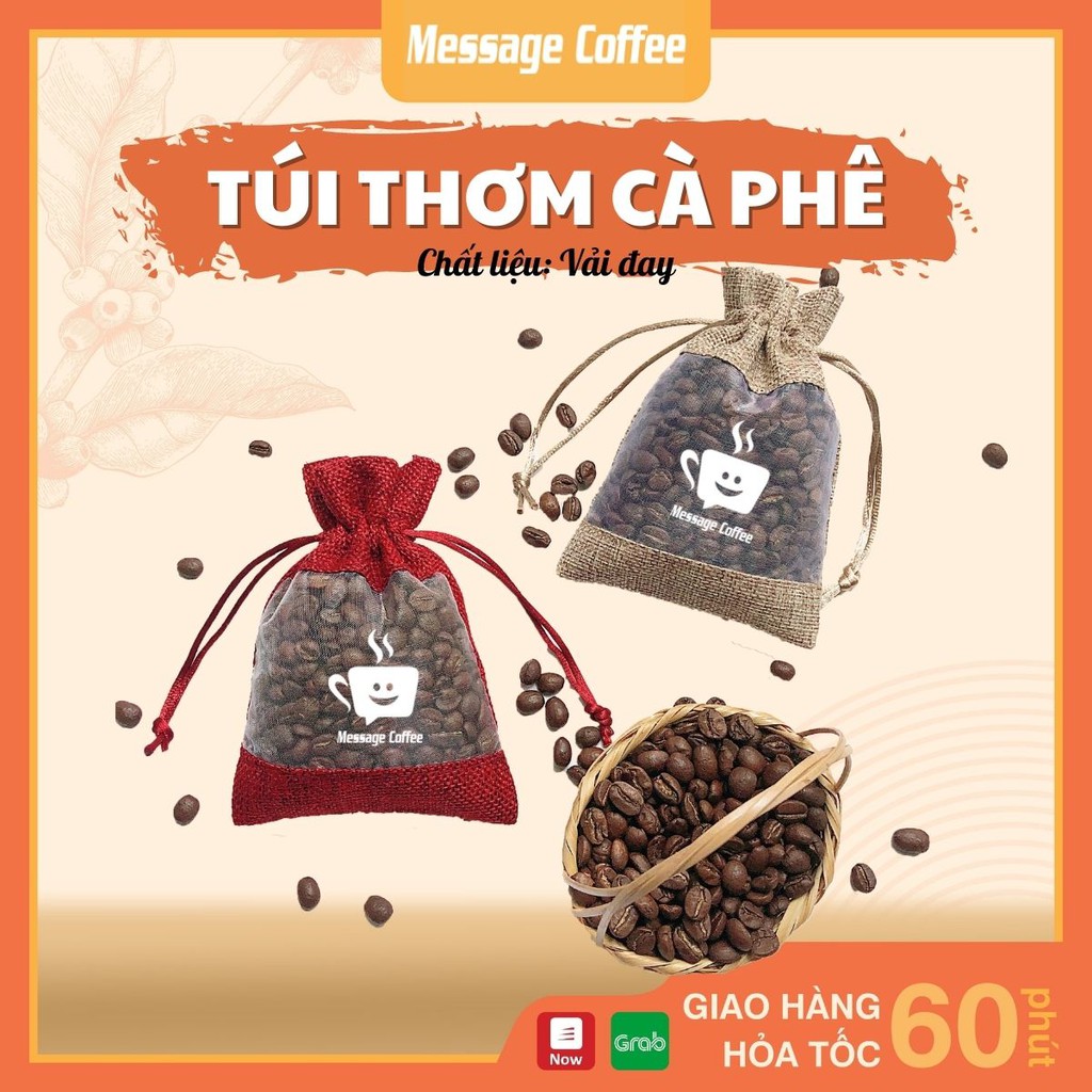 Túi thơm cà phê đẹp rẻ 100% hạt nguyên chất khối lượng 30gram khử mủi ô tô, tủ, văn phòng làm việc từ Message coffee