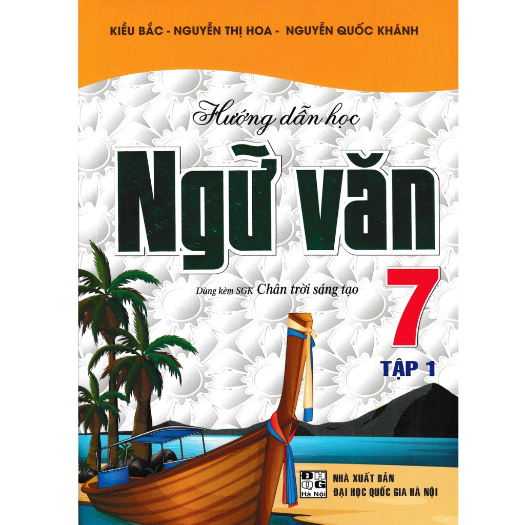 Sách - Hướng Dẫn Học Ngữ Văn Lớp 7 - Tập 1 (Dùng Kèm SGK Chân Trời Sáng Tạo)