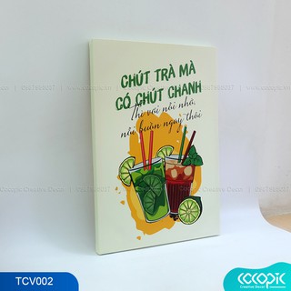 Tranh chữ slogan cổ động tạo động lực trang trí quán trà chanh Cocopic TCV002 Chút trà mà có chút chanh ...