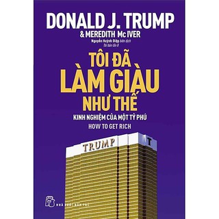Sách - Tôi Đã Làm Giàu Như Thế - Kinh Nghiệm Của Một Tỷ Phú - 8934974147190 - NXB Trẻ