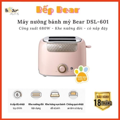 BẢN QUỐC TẾ MÁY NƯỚNG BÁNH MỲ BEAR DSL-601_BẢN QUỐC TẾ_BẢO HÀNH 18 THÁNG