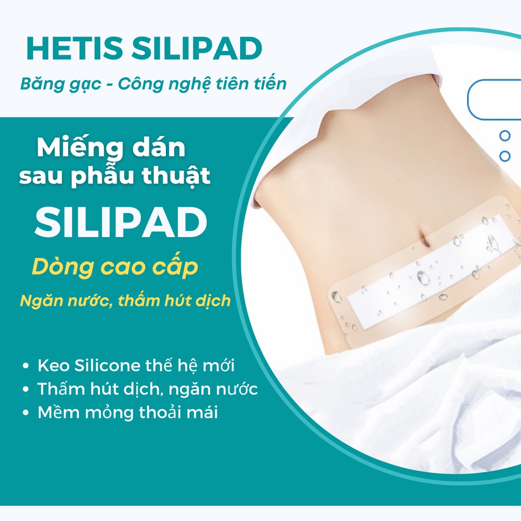 Miếng dán sau phẫu thuật HETIS Silipad - Dòng cao cấp ngăn nước siêu tốt