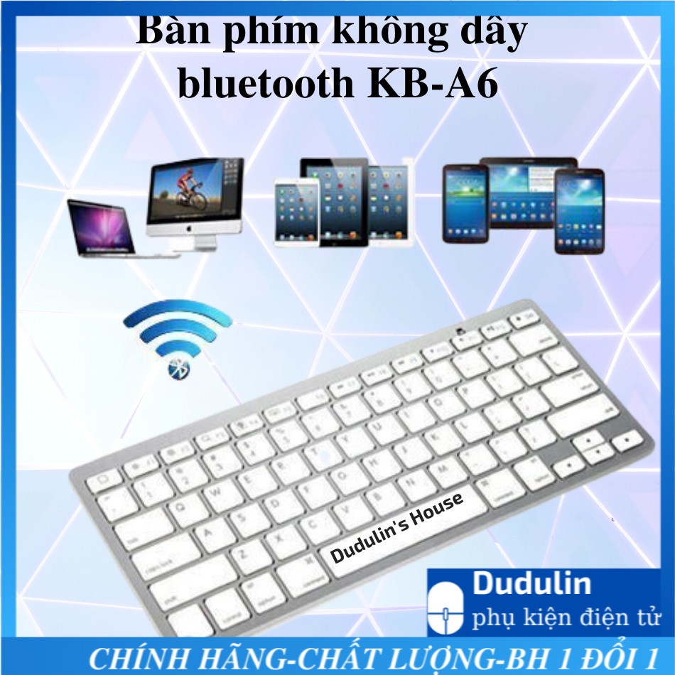 Bàn phím máy tính không dây BLUETOOTH KB-A6 siêu bền tương thích Apple, Samsung, Oppo (TRẮNG/ĐEN)