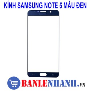KÍNH SAMSUNG NOTE 5 MÀU ĐEN  [KÍNH ZIN, XỊN]