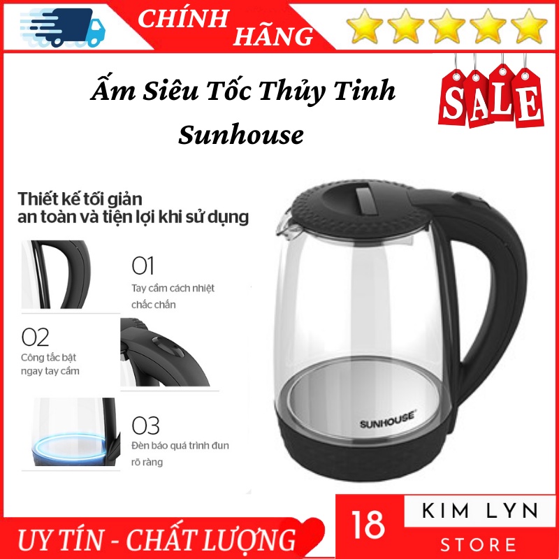 Ấm Siêu Tốc Thủy Tinh Sunhouse - Bình Siêu Tốc Sunhouse 1,8L Công Suất Lớn Có Đèn Led Tiện Lợi - Bảo Hành 12 Tháng