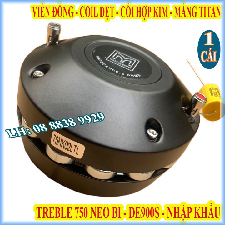 CỦ LOA TREBLE 750 NEO BI DE900S HÃNG MARTIN TỪ 134MM COIL 76MM CAO CẤP NHẬP KHẨU - GIÁ 1 LOA