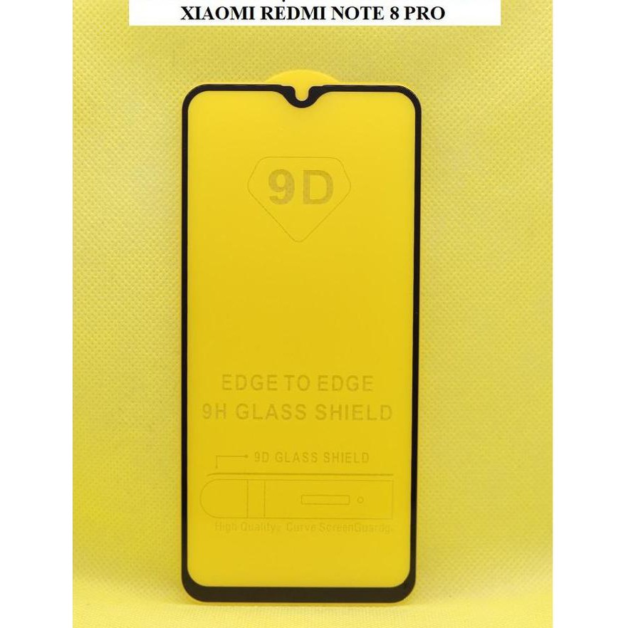 Kính Cường Lực Full Xiaomi Redmi 8 - Redmi 8a-  Not 8 - Not 8 pro  9D.