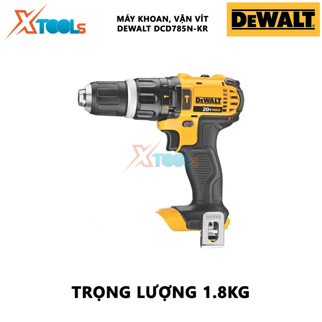 Máy vặn vít cầm tay DEWALT DCD785N-KR máy khoan dùng pin Điện thế 18V, Tốc độ không tải 0-2.000 vòng/ phút,dùng để khoan