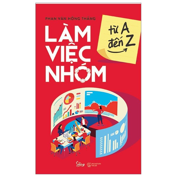 Sách Sống - Làm Việc Nhóm: Từ A Đến Z