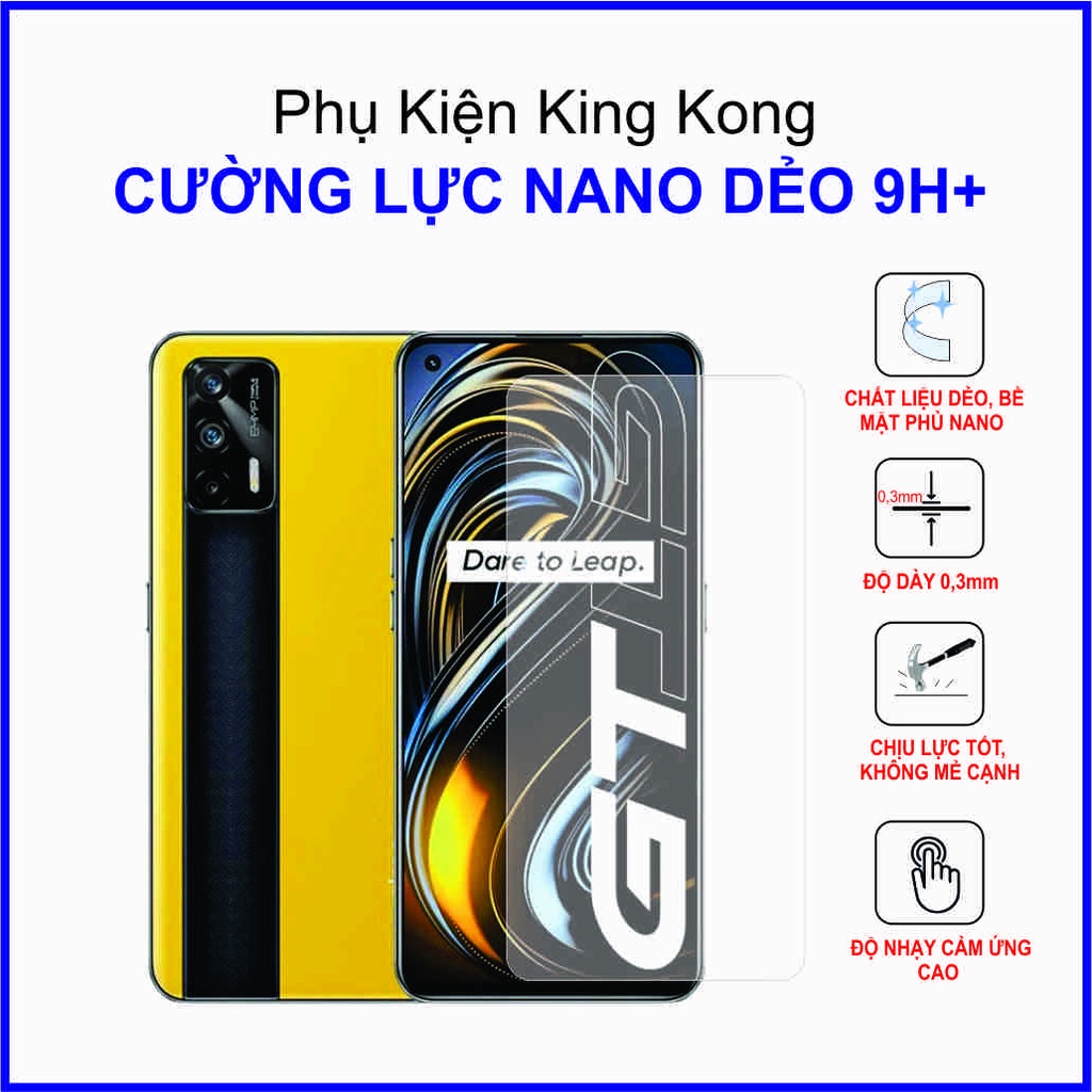 Dán cường lực Realme GT 5G ,  cường lực nano dẻo 9H+
