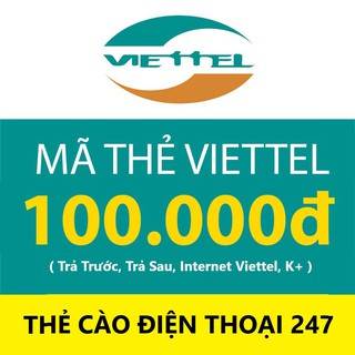 Mã thẻ viettel 100.000 vnđ - thẻ cào 247