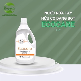 Nước Rửa Tay Hữu Cơ Tạo Bọt, Kháng Khuẩn,Làm Mềm Da Tay Ecocare chai 1000ml, Tặng Kèm Vỏ 250ml