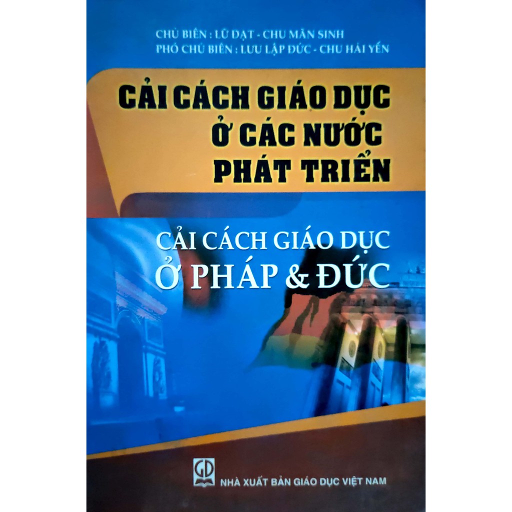 Sách - Cải cách giáo dục ở các nước phát triển - Cải cách giáo dục ở Pháp &amp; Đức