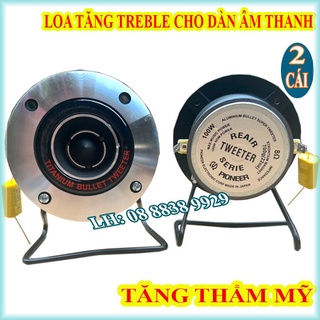 Cặp loa treble pioner từ kép cao cấp kèm tụ + chân nhập khẩu - giá 2 chiếc