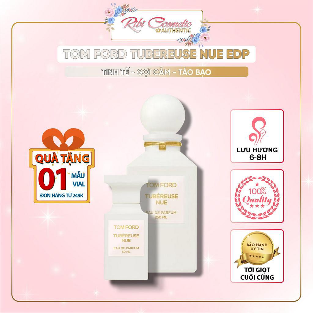 Nước Hoa Nữ Tf Tubereuse Neu Edp Tinh Tế Gợi Cảm Táo Bạo Hương Qua Cỏ Phương Đông Ribicosmetics