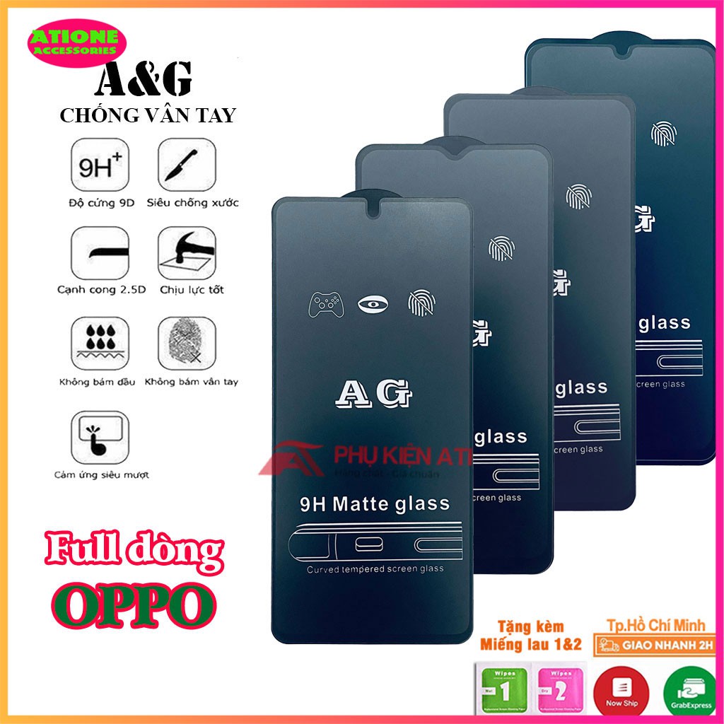 Kính cường lực Chống vân tay Oppo -Cảm ứng siêu mươt-Chống lóa-Full màn, Full dòng