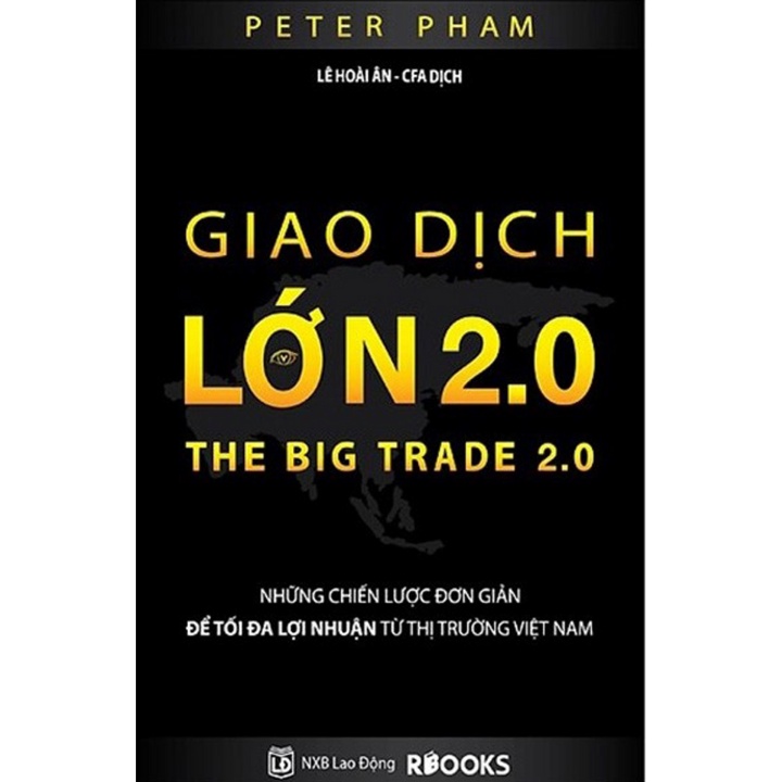 Sách - Giao Dịch Lớn 2.0 - Những Chiến Lược Đơn Giản Để Tối Da Lợi Nhuận Từ Thị Trường Việt Nam