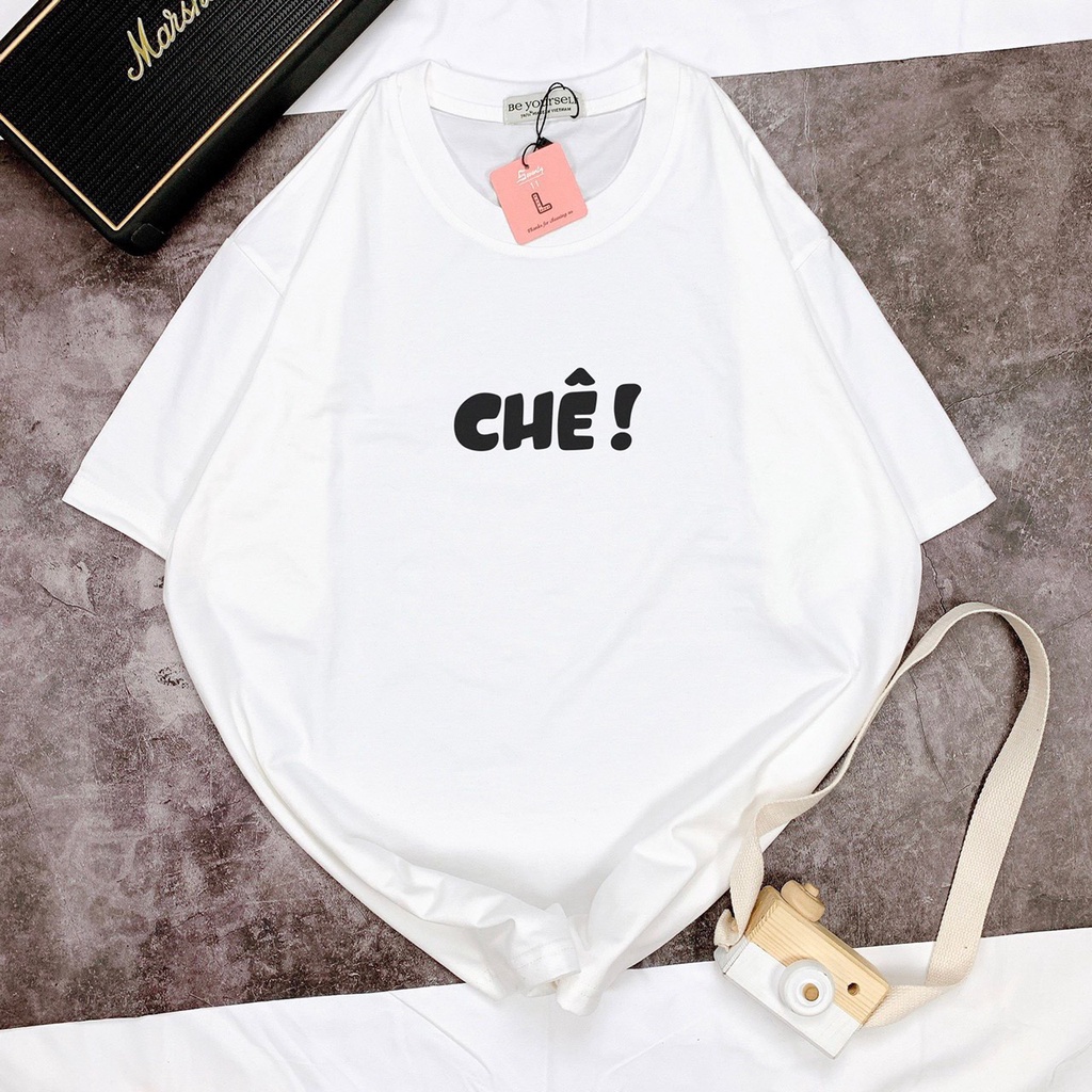 Áo Thun Cổ Tròn Nam Nữ In Chữ CHÊ Unisex