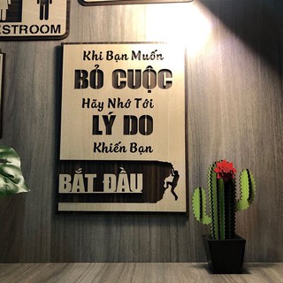 [100% CHẤT LƯỢNG] Tranh treo tường gỗ (Khi bạn muốn bỏ cuộc, hãy nhớ lại lý do khiến bạn bắt đầu) loại gỗ 2 lớp