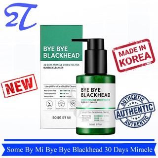 [AUTH] Sữa Rửa Mặt Sủi Bọt Loại Bỏ Mụn Đầu Đen Some By Mi Bye Bye Blackhead 30 Days Miracle Green Tea Tox Bubble Cleanse