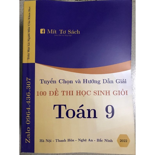 Tuyển chọn và hướng dẫn giải 100 đề thi Học sinh giỏi Toán 9