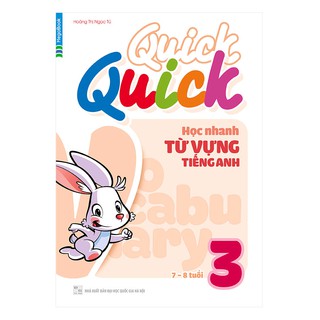 Quick Quick - Học Nhanh Từ Vựng Tiếng Anh 3 (7-8 Tuổi)