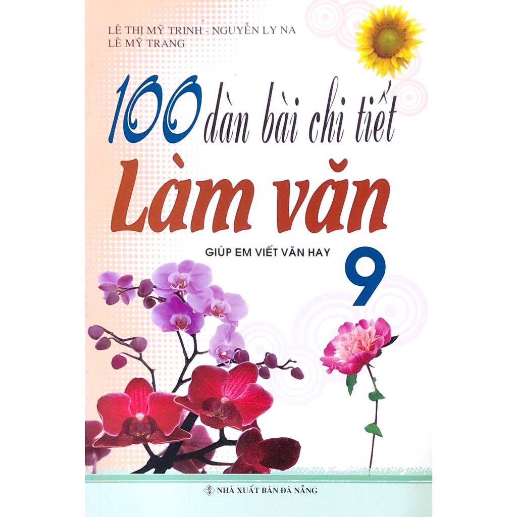 Sách - 100 Dàn Bài Chi Tiết Làm Văn Lớp 9