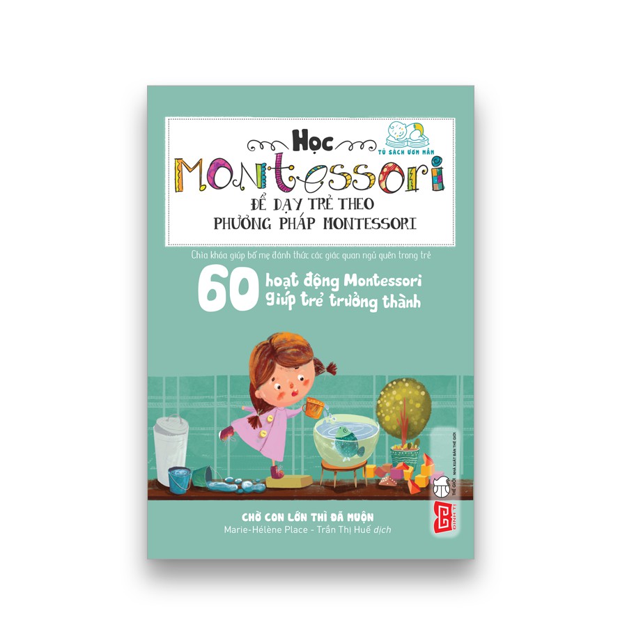 SÁCH - 60 hoạt động Montessori giúp trẻ trưởng thành