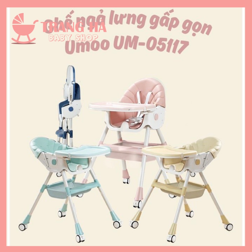 Ghế Ăn Dặm Ngả Lưng Gấp Gọn Có Bánh Umoo UM-05117 Bản Nâng Cấp 2022 Siêu Tiện Lợi Cho Bé