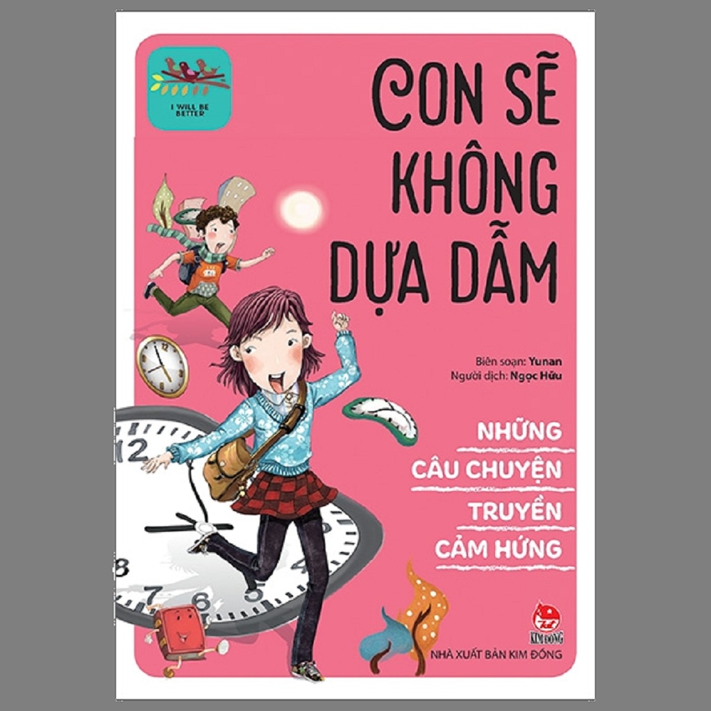 Sách - Những Câu Chuyện Truyền Cảm Hứng - I Will Be Better: Con Sẽ Không Dựa Dẫm
