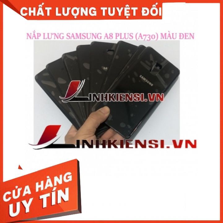 NẮP LƯNG SAMSUNG A8 PLUS (A730) MÀU ĐEN⚡GIÁ RẺ TỤT QUẦN⚡ NẮP LƯNG ZIN CAO CẤP, XỊN SÒ, ĐẸP, KUTE